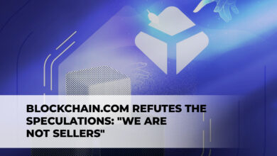 Blockchain.com Refutes The Speculations: "We Are Not Sellers"