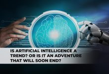 Is Artificial Intelligence A Trend? Or Is It An Adventure That Will Soon End?