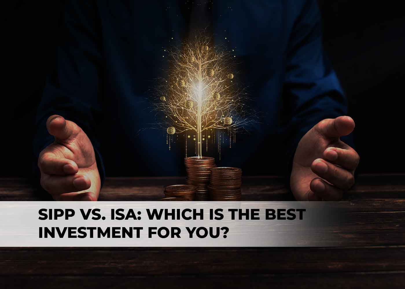 SIPP vs. ISA: Which is the Best Investment for You? - Coin Index News