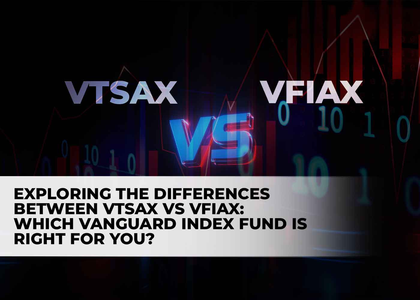 Exploring the Differences Between VTSAX vs VFIAX Which Vanguard Index